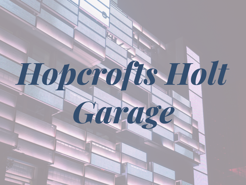 Hopcrofts Holt Garage