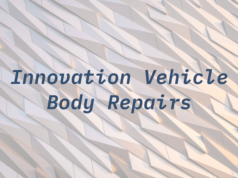 Innovation Vehicle Body Repairs