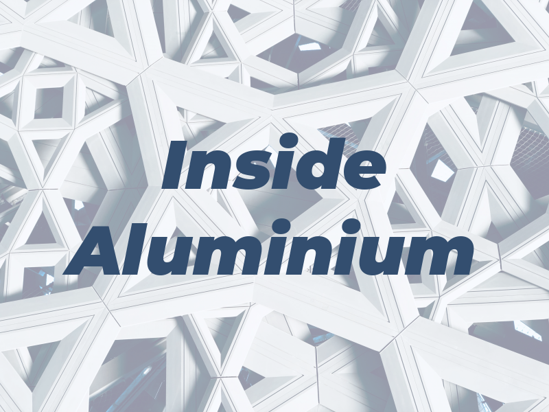 Inside Aluminium