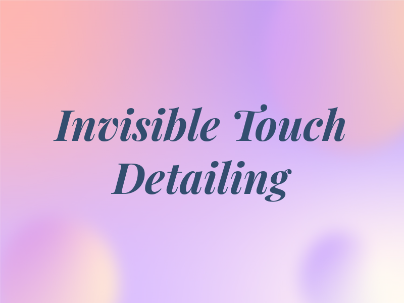 Invisible Touch Detailing