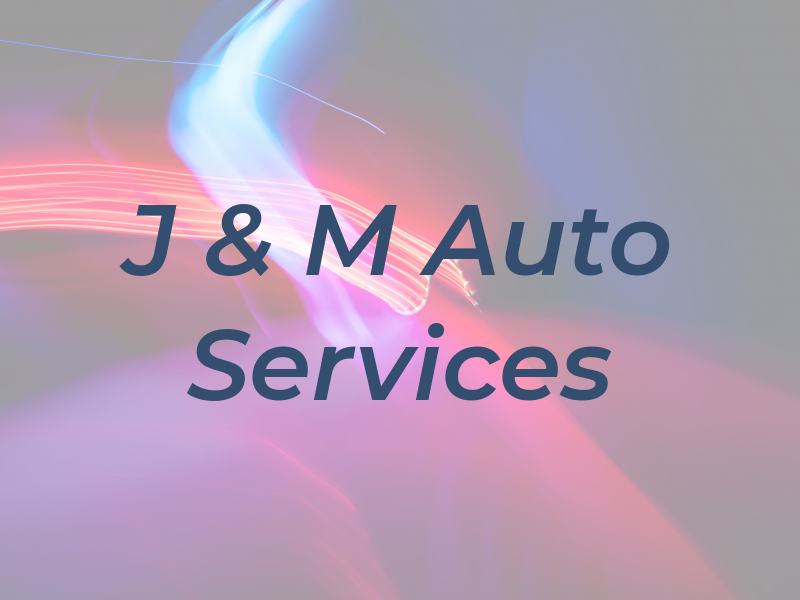 J & M Auto Services