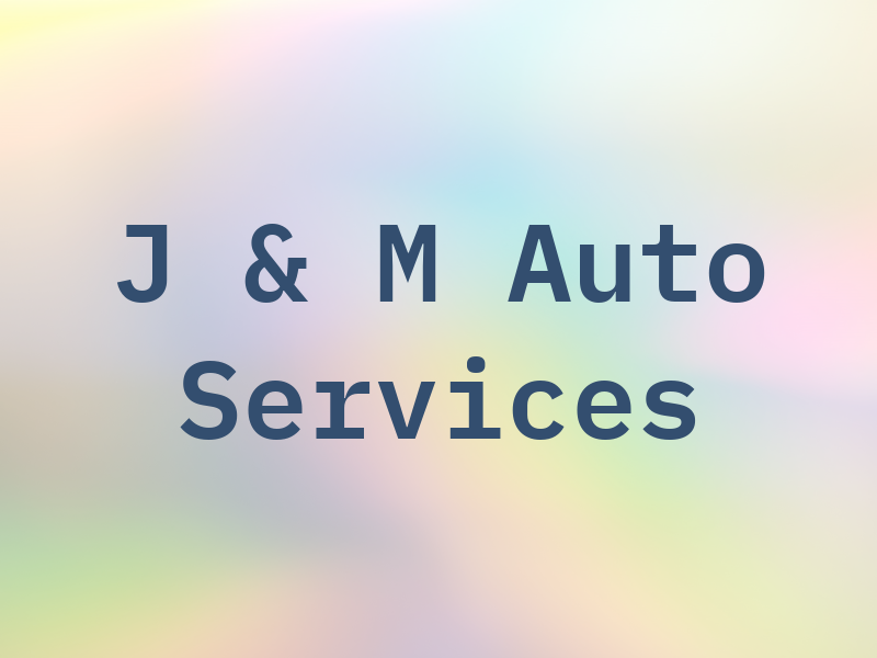 J & M Auto Services