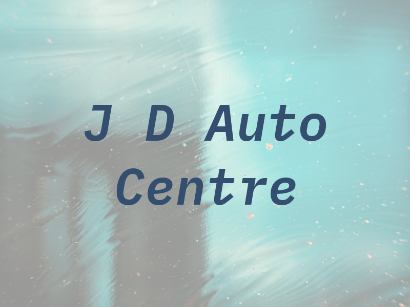 J D Auto Centre
