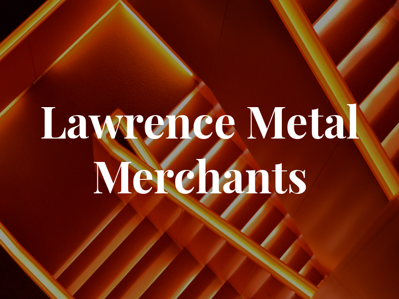 J Lawrence Metal Merchants