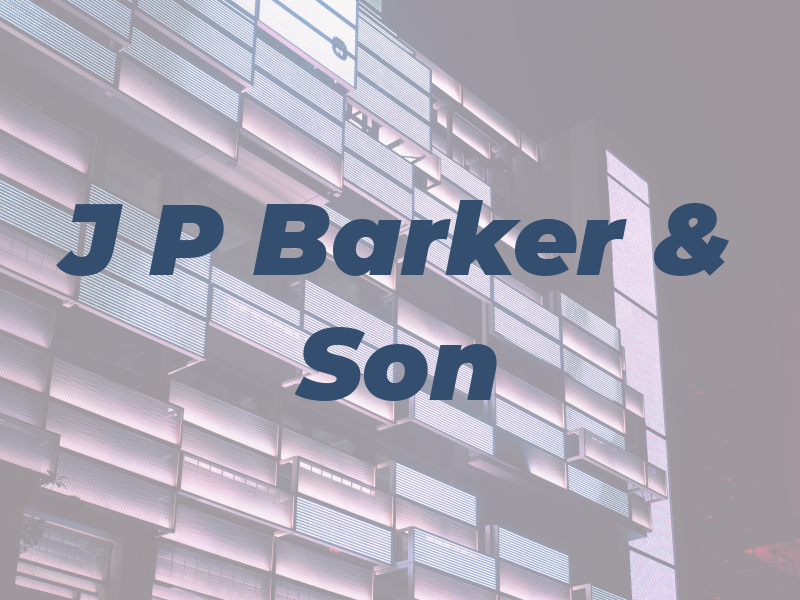 J P Barker & Son