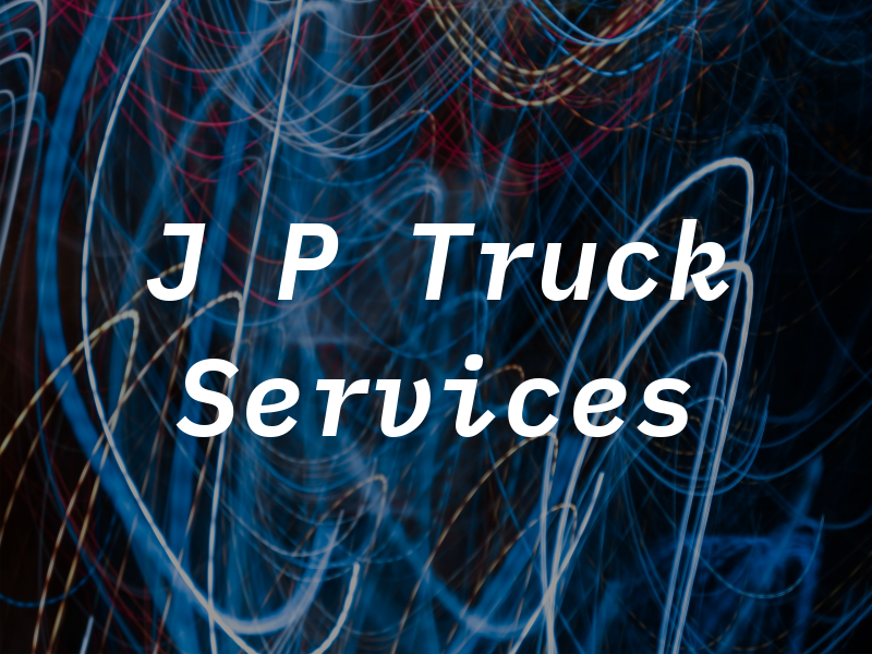 J P Truck Services