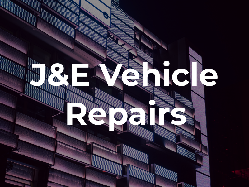 J&E Vehicle Repairs