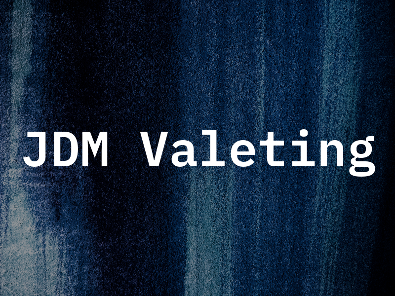 JDM Valeting