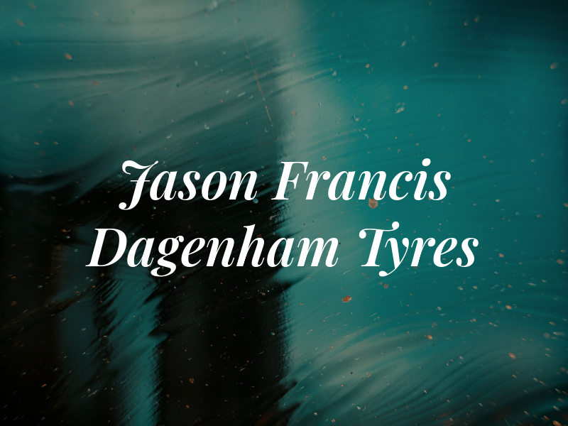 Jason P Francis Dagenham Tyres Ltd