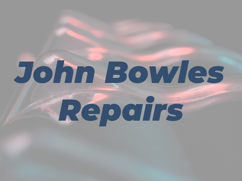 John Bowles Repairs