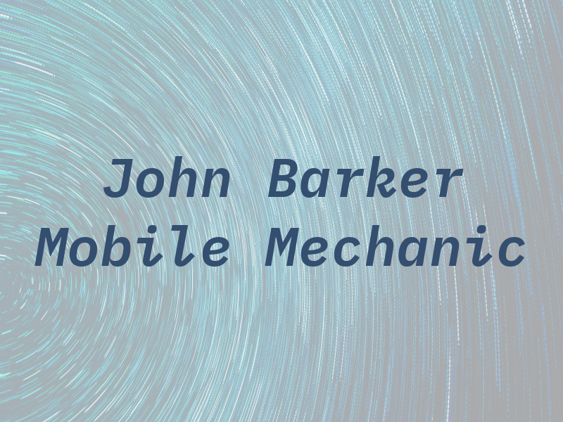 John Barker Mobile Mechanic