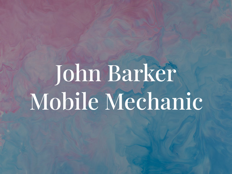 John Barker Mobile Mechanic