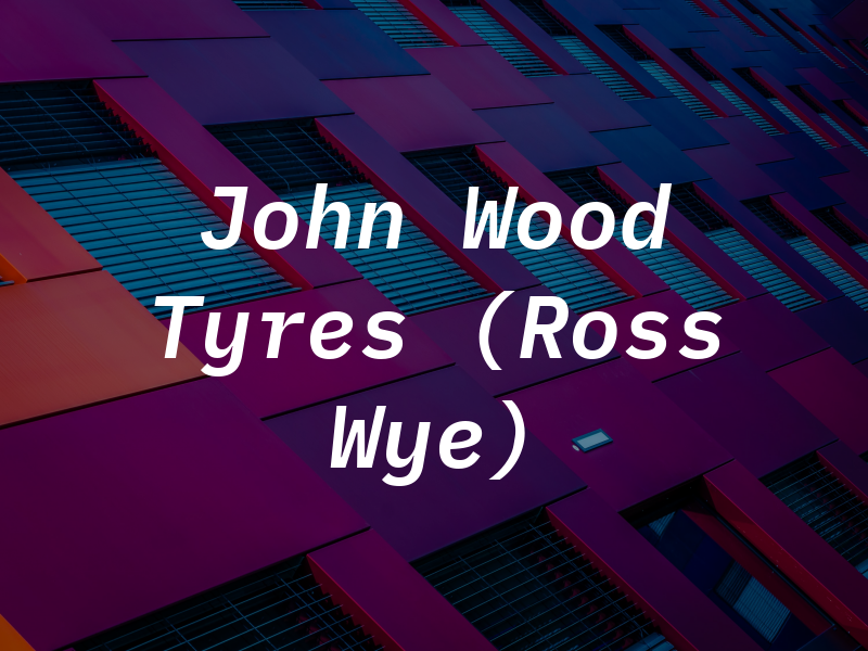 John Wood Tyres (Ross on Wye) Ltd