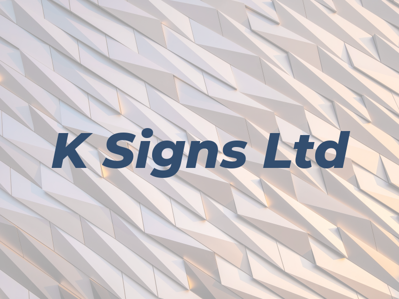 K Signs Ltd