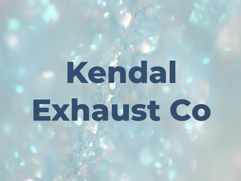 Kendal Exhaust Co