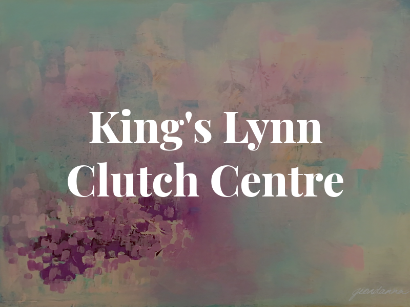 King's Lynn Clutch Centre