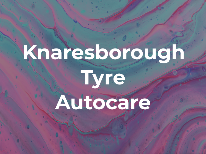 Knaresborough Tyre & Autocare Ltd
