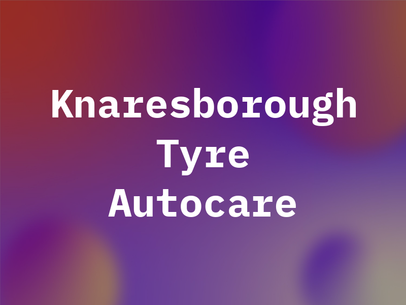 Knaresborough Tyre & Autocare Ltd