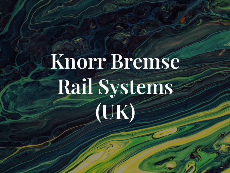 Knorr Bremse Rail Systems (UK) Ltd