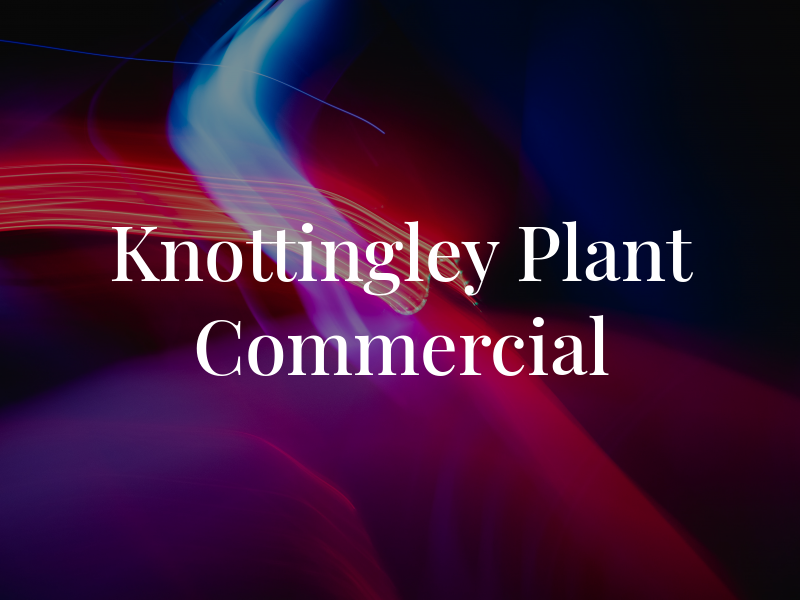 Knottingley Plant & Commercial