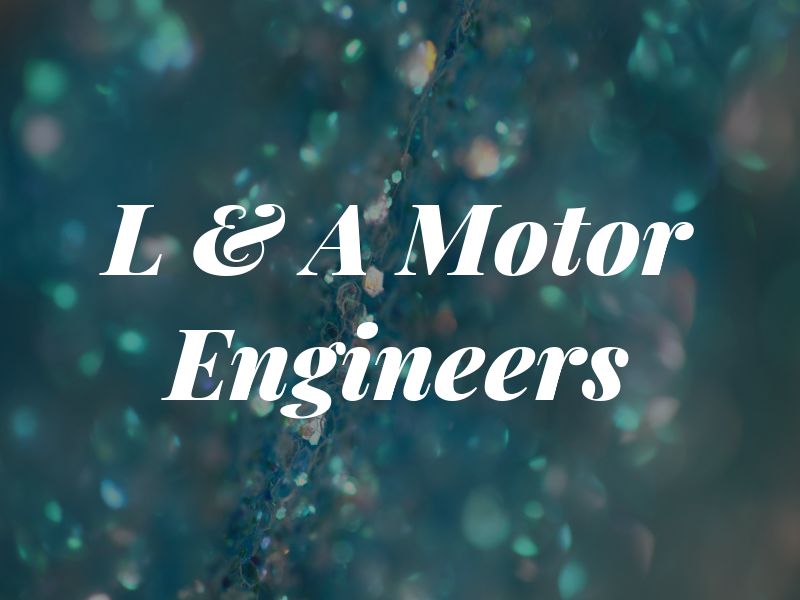 L & A Motor Engineers