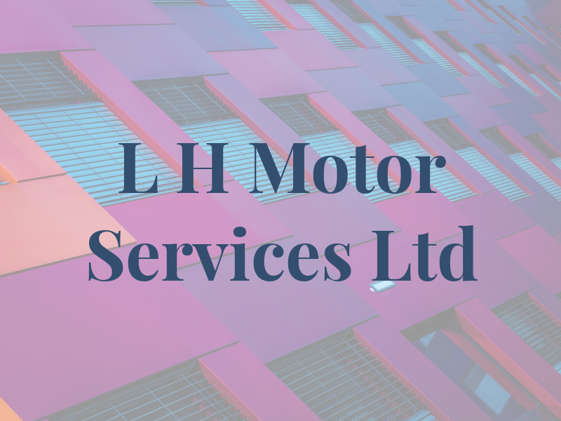 L H Motor Services Ltd