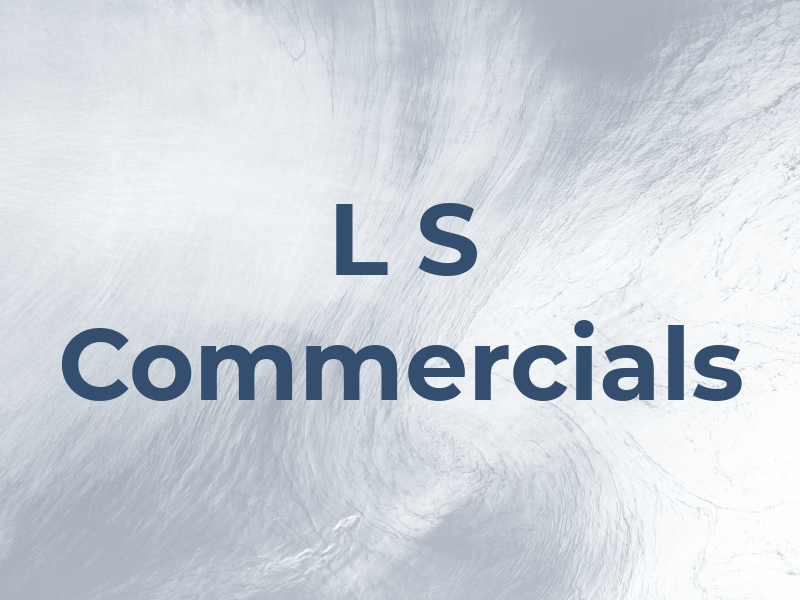 L S Commercials