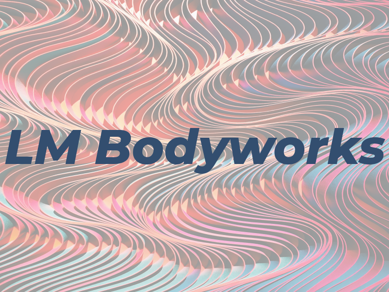 LM Bodyworks