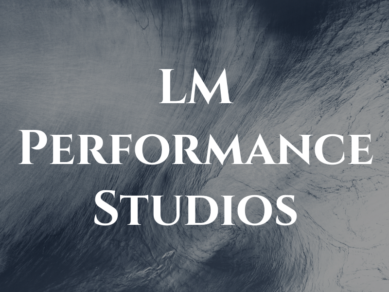 LM Performance Studios