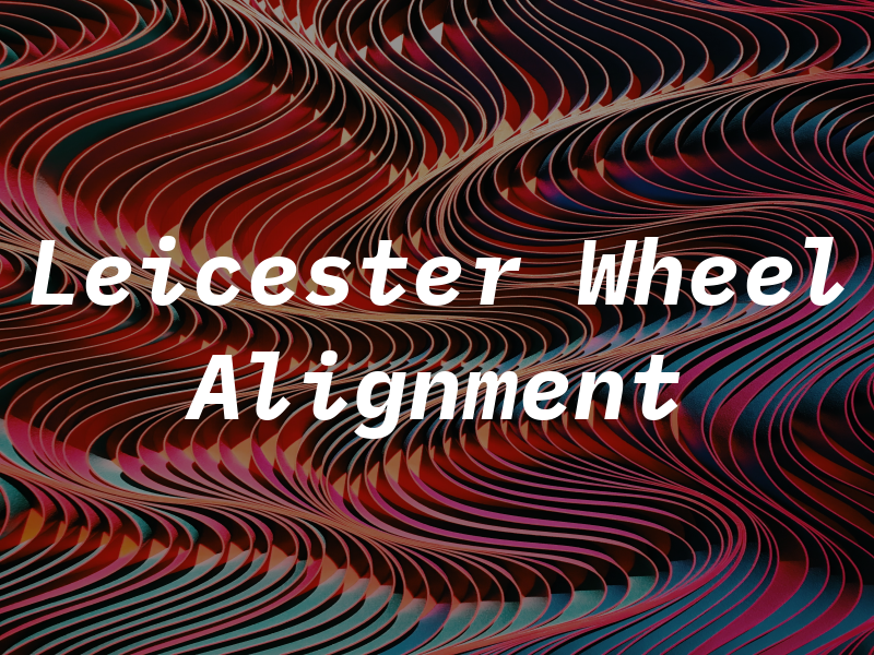 Leicester 4 Wheel Alignment Ltd