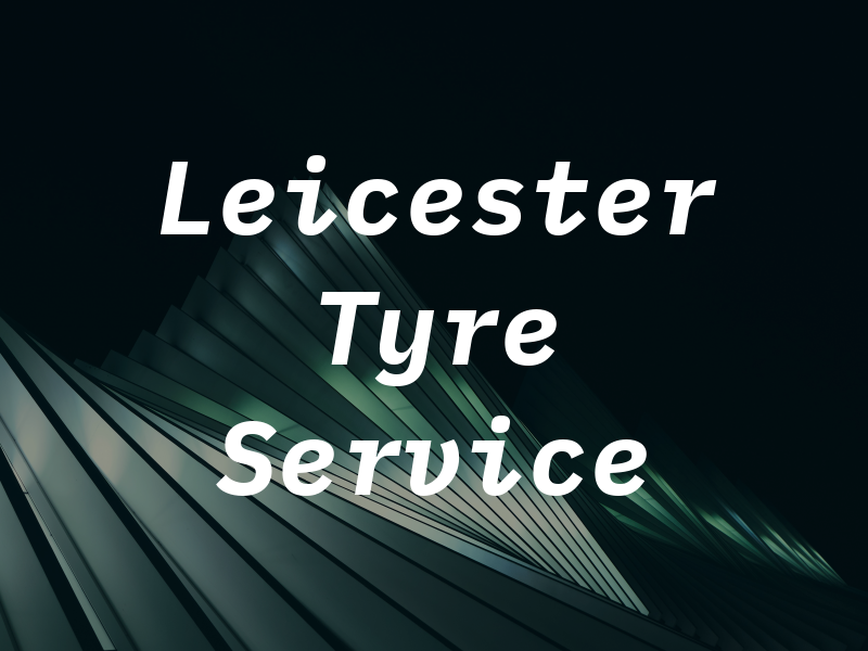 Leicester Tyre Service