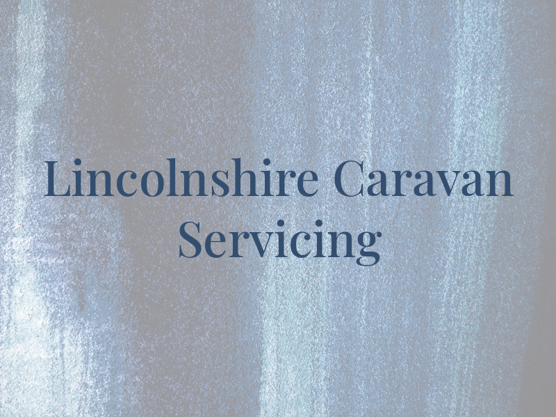 Lincolnshire Caravan Servicing