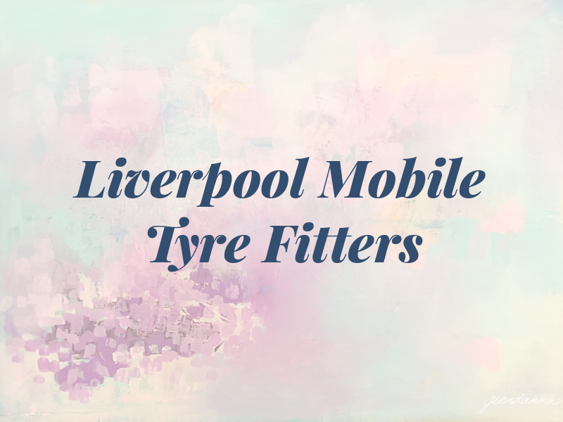 Liverpool Mobile Tyre Fitters