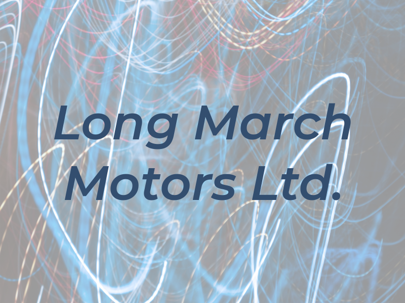 Long March Motors Ltd.