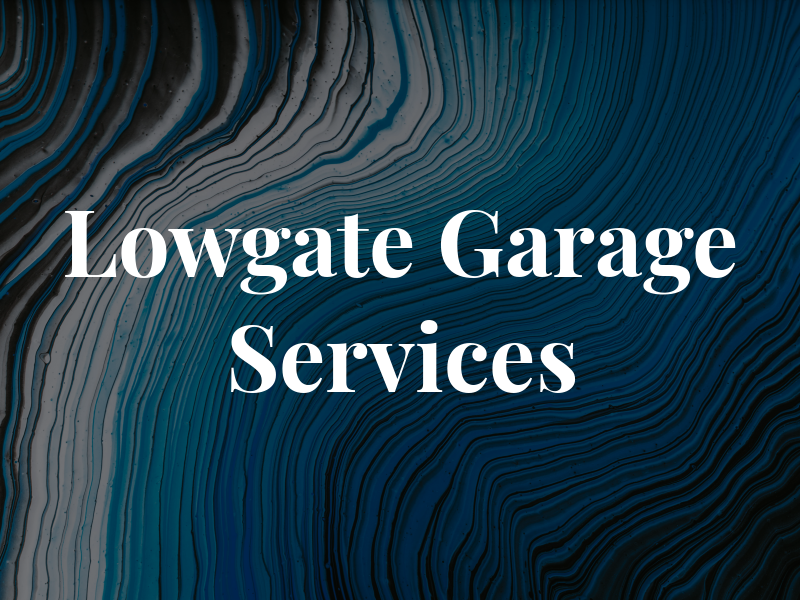 Lowgate Garage Services