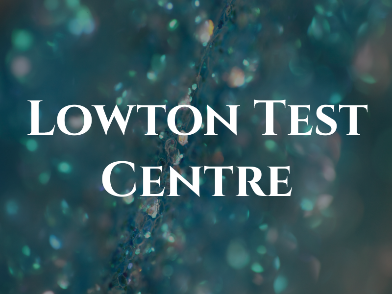 Lowton Test Centre