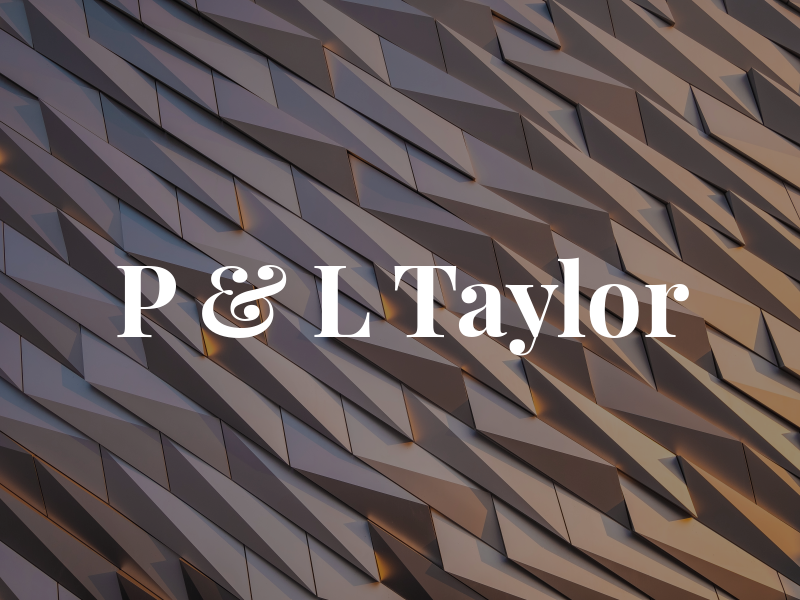 P & L Taylor