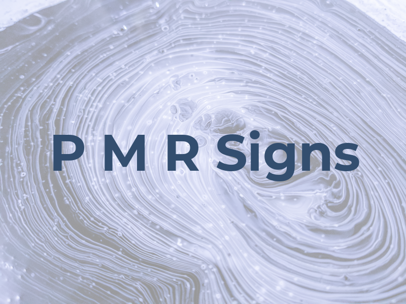 P M R Signs