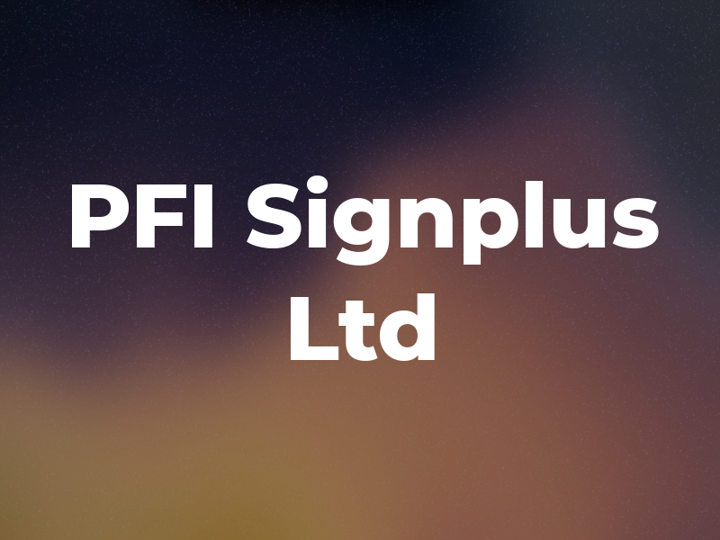 PFI Signplus Ltd