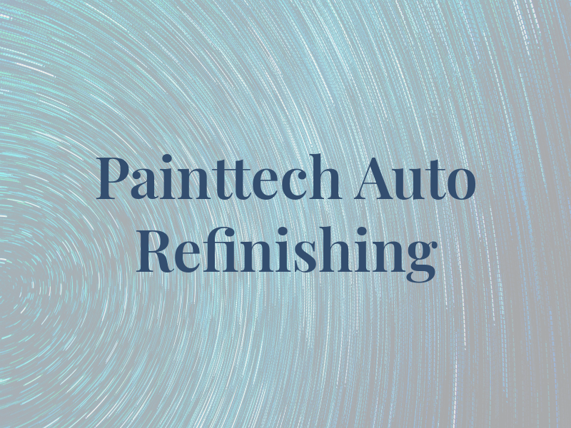 Painttech Auto Refinishing
