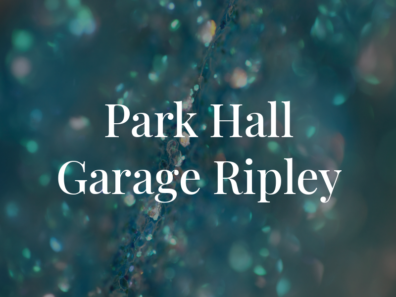 Park Hall Garage Ripley Ltd