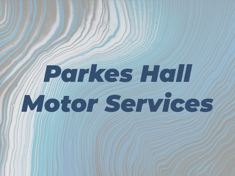 Parkes Hall Motor Services