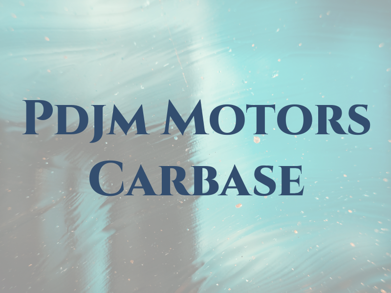 Pdjm Motors Ltd t/A Carbase