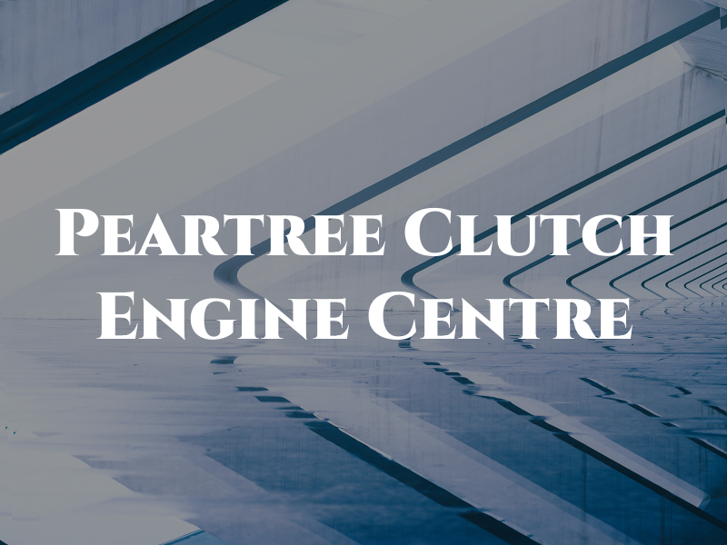 Peartree Clutch & Engine Centre Ltd