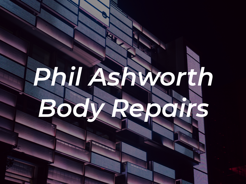 Phil Ashworth Car Body Repairs