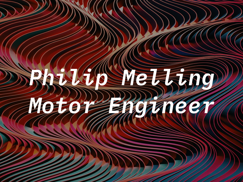 Philip Melling Motor Engineer