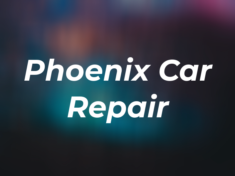Phoenix Car Repair