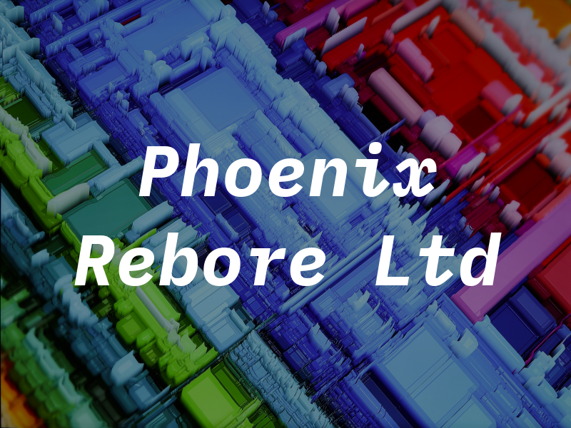 Phoenix Rebore Ltd