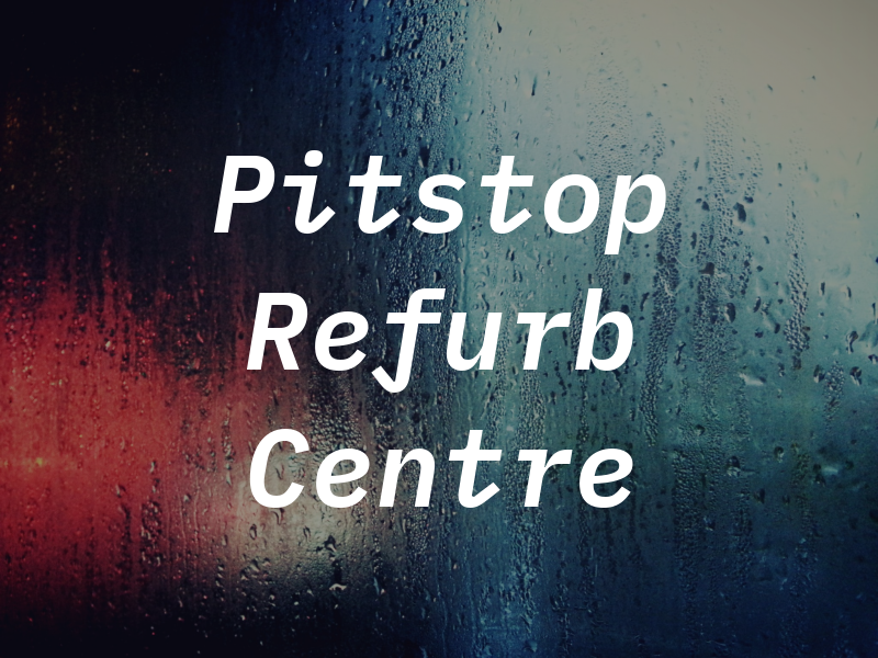 Pitstop Refurb Centre