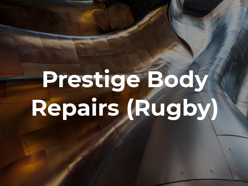 Prestige Body Repairs (Rugby) Ltd